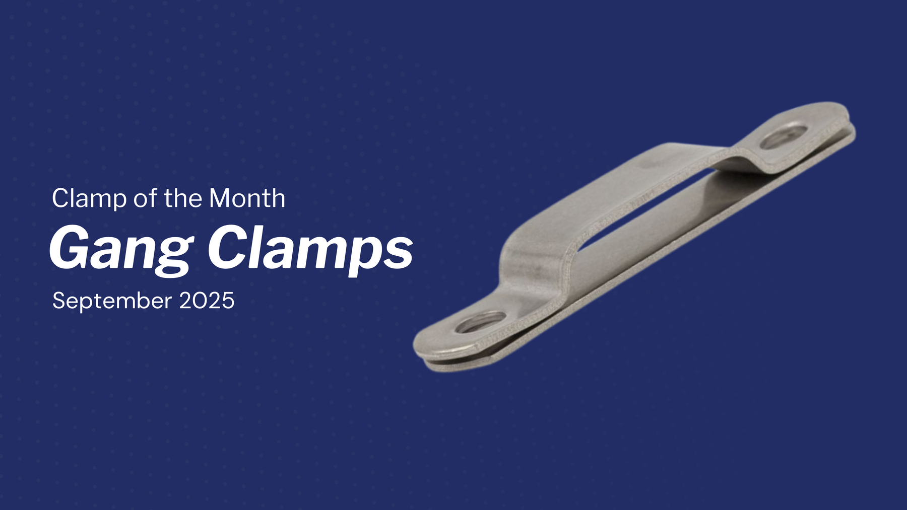 Clamp of the Month: Gang Clamps | September 2025